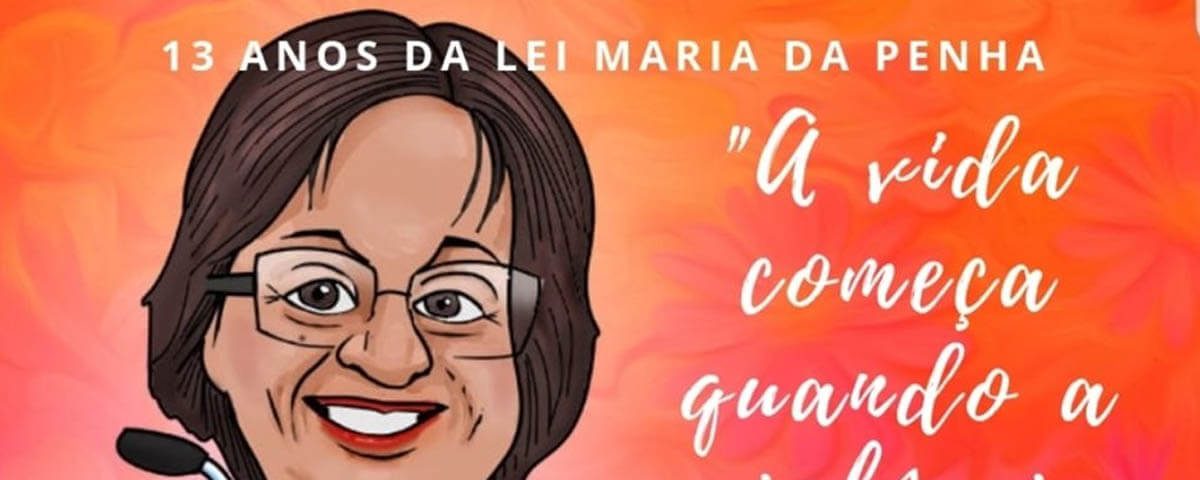 No momento, você está visualizando 13 Anos da Lei Maria da Penha