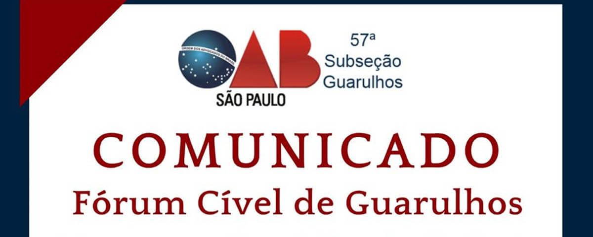 No momento, você está visualizando Comunicado – Fórum Cível de Guarulhos