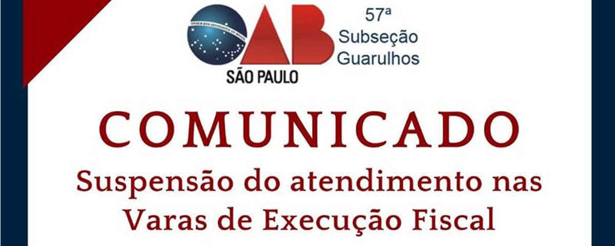 No momento, você está visualizando Comunicado – Suspensão do Atendimento nas Varas de Execução Fiscal