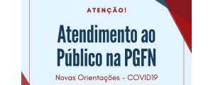 Leia mais sobre o artigo Atendimento ao Público na PGFN – Novas Orientações