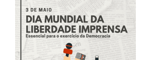 Read more about the article Dia Mundial da Liberdade de Imprensa