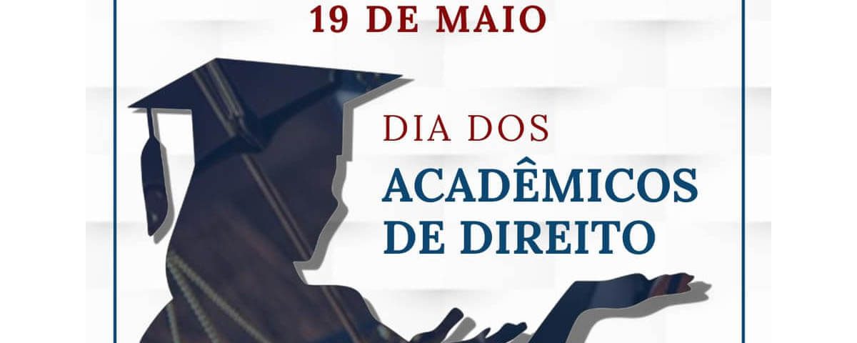 No momento, você está visualizando Dia dos Acadêmicos de Direito