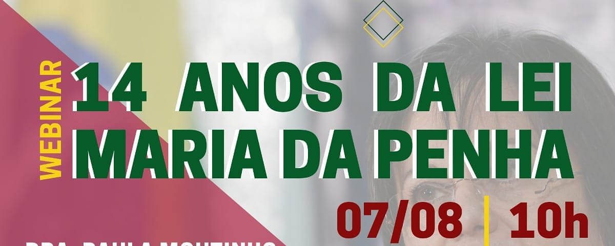 07/08 –14 Anos da Lei Maria da Penha