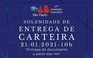 Leia mais sobre o artigo OAB Guarulhos realizará a I Solenidade de Entrega de Carteira de 2021