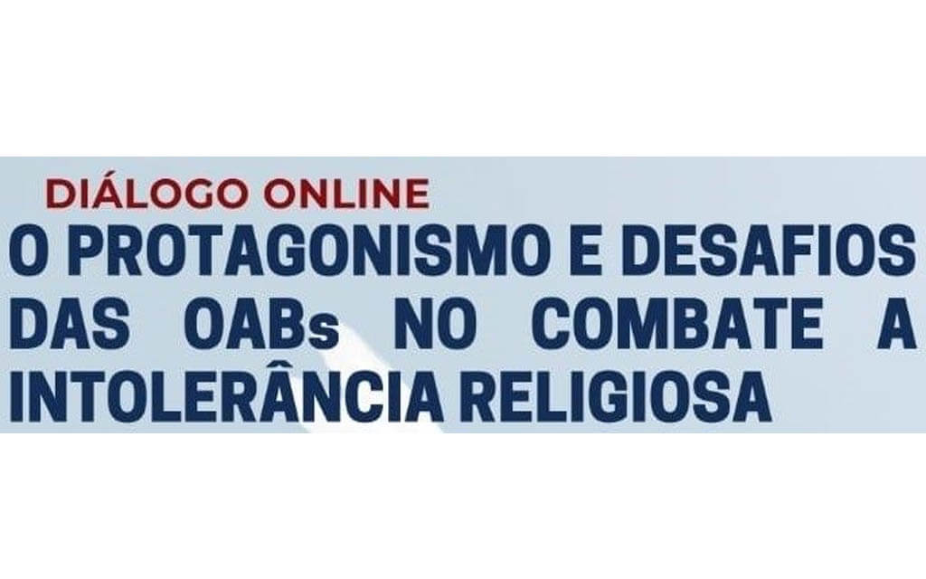 A OAB Guarulhos com o apoio da Secional OAB/SP, realizará o evento online:  Diálogo Online - O Protagonismo e Desafios das OABs no Combate a  Intolerância Religiosa - OAB 57ª SUBSEÇÃO GUARULHOS