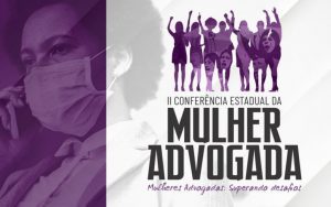 Leia mais sobre o artigo II Conferência Estadual da Mulher Advogada – OAB Sergipe