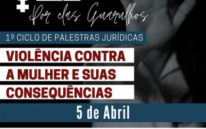 Leia mais sobre o artigo 1º Ciclo de Palestras jurídicas sobre Violência Contra a Mulher e suas Consequências (05/04)