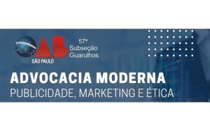 Leia mais sobre o artigo Transmissão da webinar: “Advocacia Moderna – Publicidade, Marketing e Ética”