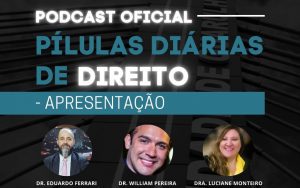 Leia mais sobre o artigo Podcast – Episódio 1 – Apresentação do Projeto “Pílulas Diárias de Direito”