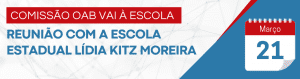 Read more about the article Parceria Comissão OAB Vai à Escola e Escola Estadual Lídia Kitz Moreira