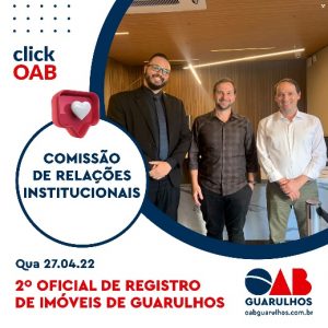 Read more about the article Comissão de Relações Institucionais da OAB Guarulhos realizou visita ao 2º Oficial de Registro de Imóveis de Guarulhos