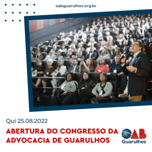 Read more about the article Abertura do VI Congresso da Advocacia de Guarulhos