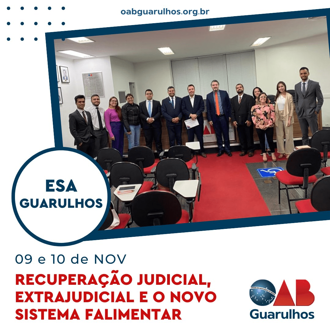 No momento você está vendo ESA Guarulhos – Curso sobre o tema “Recuperação Judicial, Extrajudicial e o Novo Sistema Falimentar”