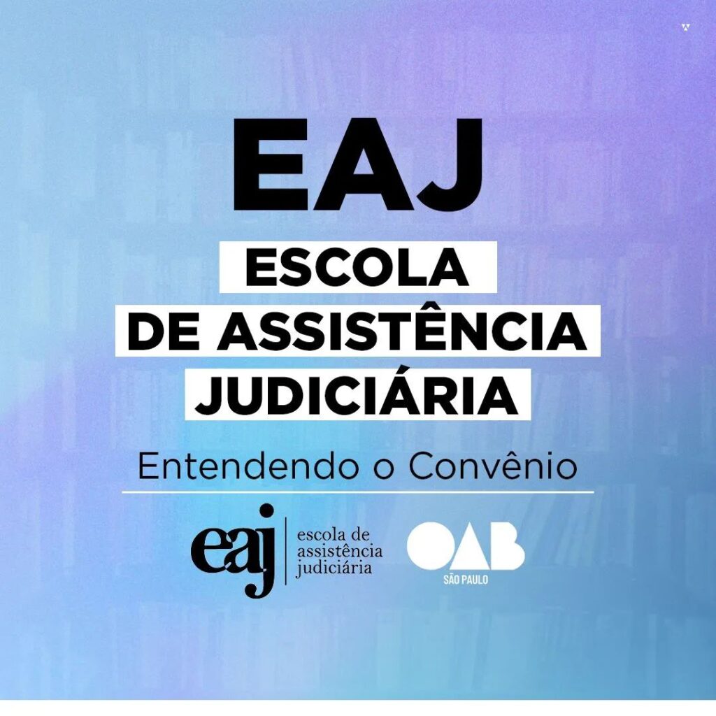 Leia mais sobre o artigo A EAJ – Escola de Assistência Judiciária – Entendendo o Convênio