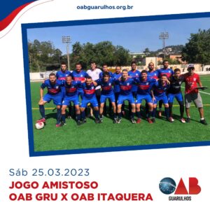 Leia mais sobre o artigo Jogo Amistoso OABGRU X OAB Itaquera