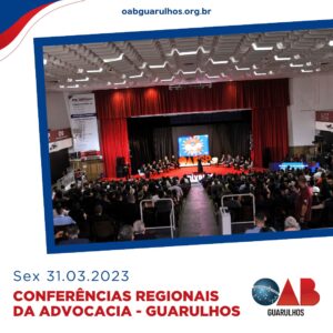 Leia mais sobre o artigo Conferências da Regionais da Advocacia – Guarulhos