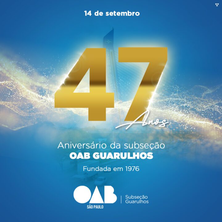 Você está visualizando atualmente 14/09/2023 – 47 anos da OAB Guarulhos