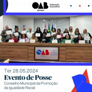 Leia mais sobre o artigo OAB Guarulhos sediou o evento de Posse do Conselho Municipal da Promoção da Igualdade Racial