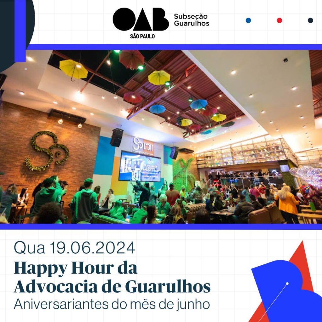 Leia mais sobre o artigo Happy Hour da Advocacia de Guarulhos – Junho/2024