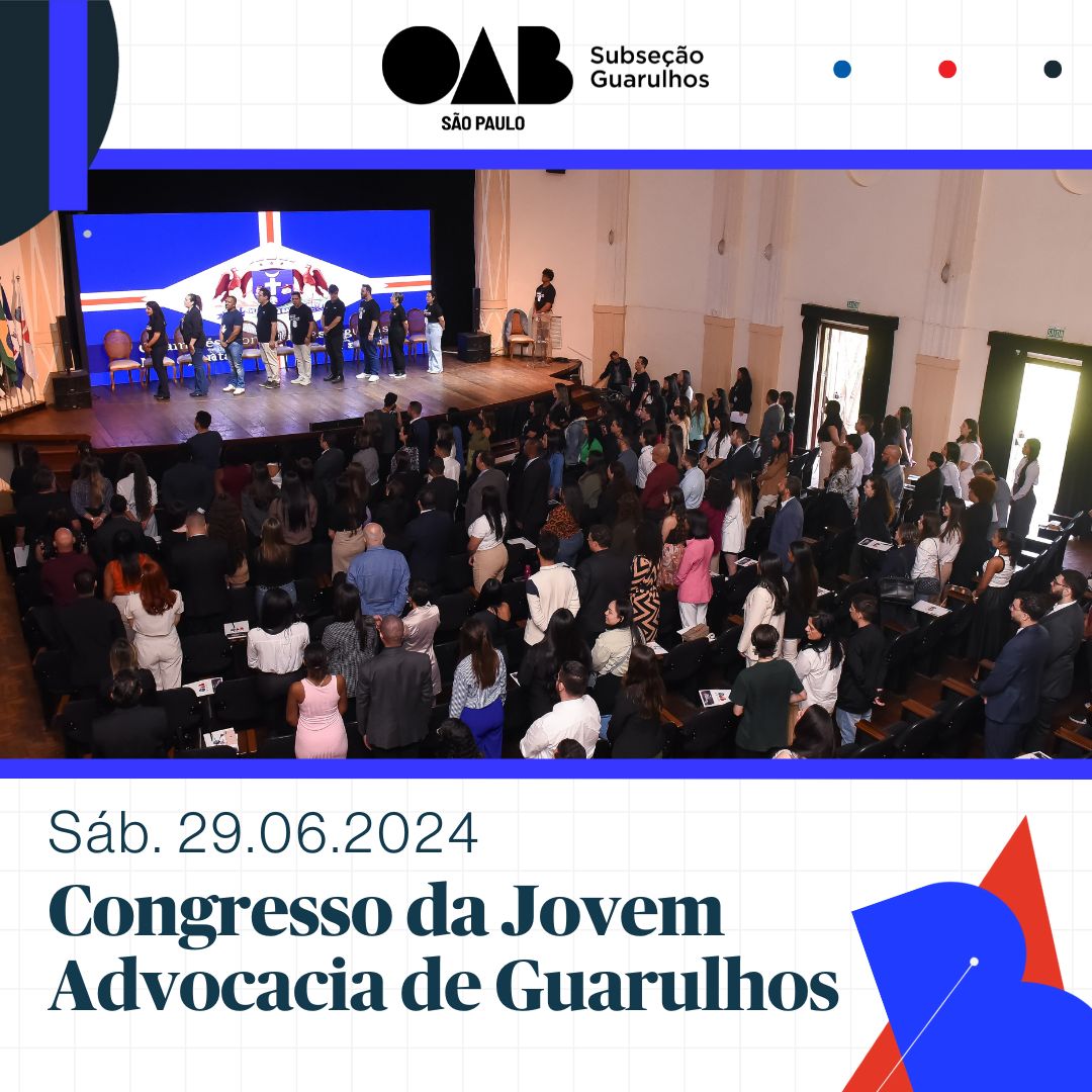 Você está visualizando atualmente Congresso da Jovem Advocacia de Guarulhos – 2024