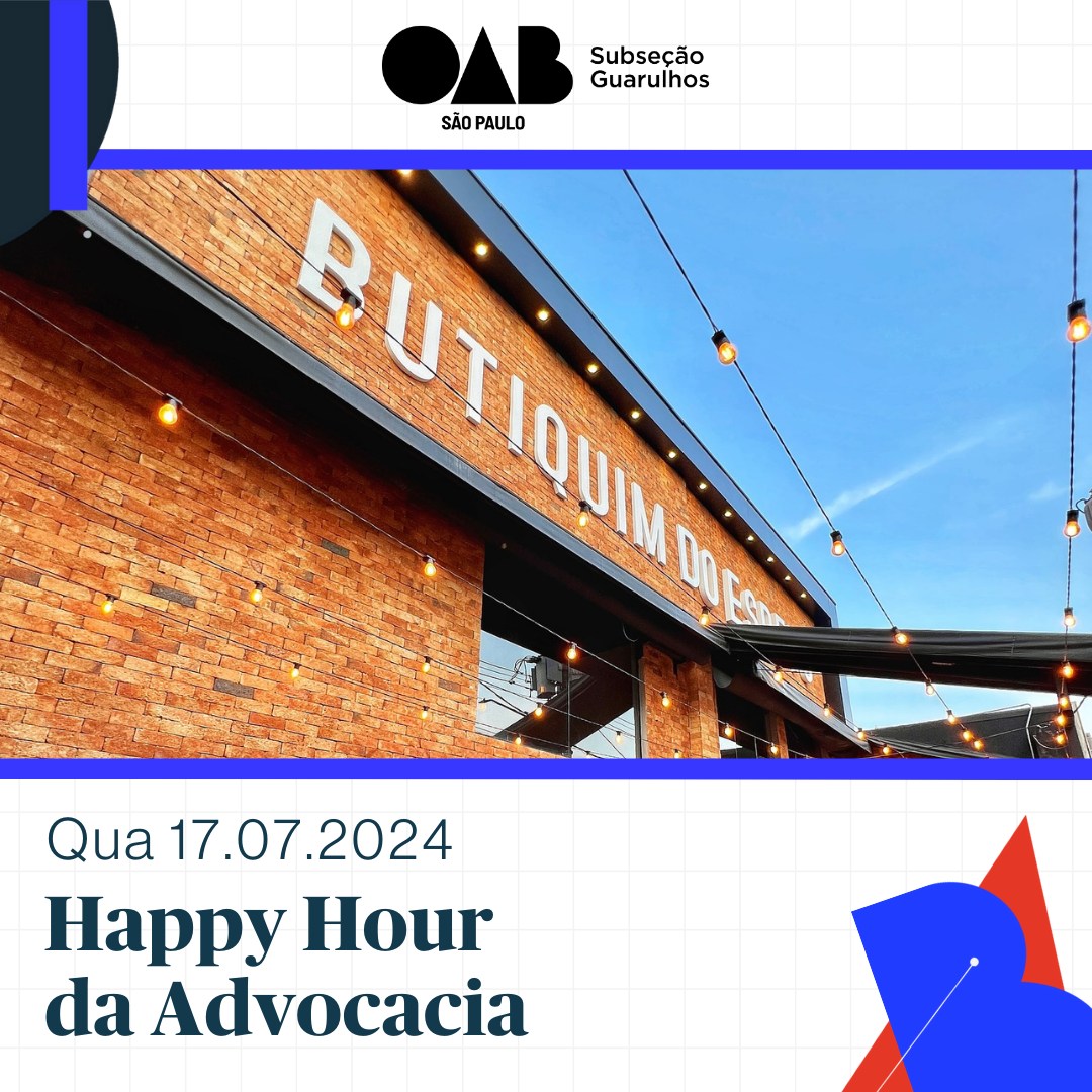 Você está visualizando atualmente Happy Hour da Advocacia de Guarulhos – Julho /2024