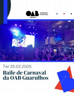 Leia mais sobre o artigo Baile de Carnaval da Advocacia 2025