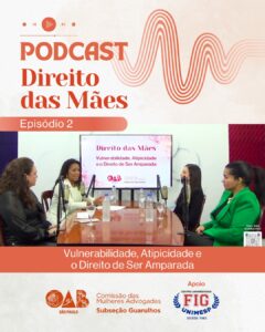Leia mais sobre o artigo PODCAST Direito das Mães