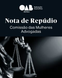 Leia mais sobre o artigo Nota de Repúdio – Comissão das Mulheres Advogadas