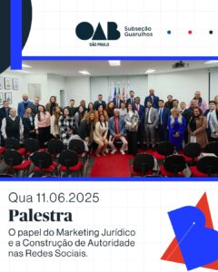 Leia mais sobre o artigo Palestra “O Papel do Marketing Jurídico e a Construção de Autoridade nas Redes Sociais”