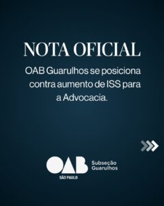 Leia mais sobre o artigo OAB Guarulhos se posiciona contra o aumento de ISS para a Advocacia