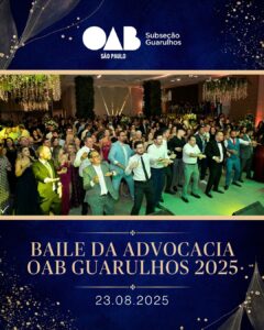 Leia mais sobre o artigo Baile da Advocacia de Guarulhos 2025