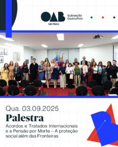 Leia mais sobre o artigo Palestra “Acordos e Tratados Internacionais e a Pensão por Morte – A proteção social além das Fronteiras”