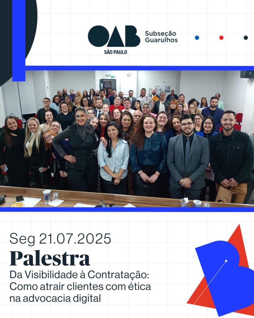Leia mais sobre o artigo Palestra “Da Visibilidade à Contratação: Como Atrair Clientes com Ética na Advocacia Digital”