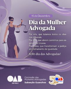Leia mais sobre o artigo 15 de Dezembro – Dia da Mulher Advogada