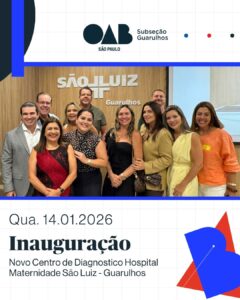 Leia mais sobre o artigo A OAB Guarulhos esteve presente na inauguração do novo Centro Diagnóstico do Hospital Maternidade São Luiz