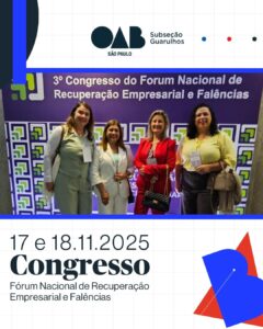 Leia mais sobre o artigo A OAB Guarulhos esteve presente no 3º Congresso do Fórum Nacional de Recuperação Empresarial e Falências (FONAREF)
