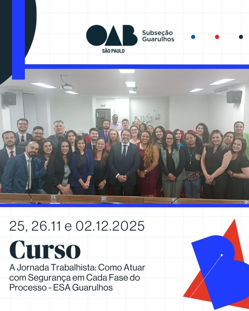 Leia mais sobre o artigo ESA Guarulhos promoveu o curso “A Jornada Trabalhista: Como Atuar com Segurança em Cada Fase do Processo”