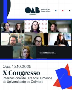 Leia mais sobre o artigo Comissão de Direitos Humanos da OAB Guarulhos, participou do X Congresso Internacional de Direitos Humanos da Universidade de Coimbra