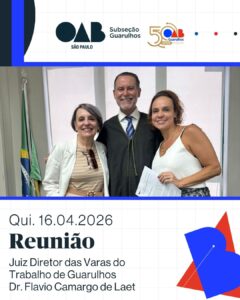 Leia mais sobre o artigo Presidente da 18ª Turma do Tribunal de Ética e Disciplina e a Presidente da Comissão de Relações Institucionais reuniram-se com o Juiz Diretor das Varas do Trabalho de Guarulhos