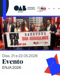 Leia mais sobre o artigo Comissão da Jovem Advocacia da OAB Guarulhos esteve presente no XXIII Encontro Nacional da Jovem Advocacia – ENJA SP/26