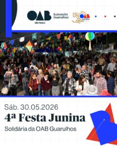 Leia mais sobre o artigo 4ª Festa Junina Solidária da OAB Guarulhos 