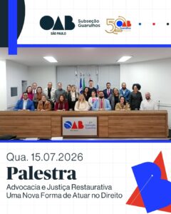 Leia mais sobre o artigo Palestra: Advocacia e Justiça Restaurativa – Uma Nova Forma de Atuar no Direito